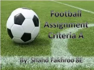 Football Assignment Criteria A