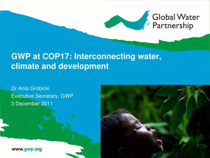 gwp at cop17 interconnecting water climate and development