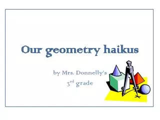 Our geometry haikus