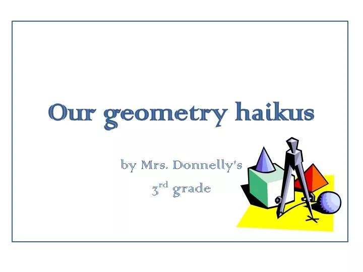 our geometry haikus
