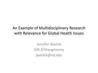 An Example of Multidisciplinary Research with Relevance for Global Health Issues