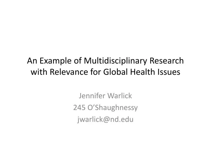 an example of multidisciplinary research with relevance for global health issues