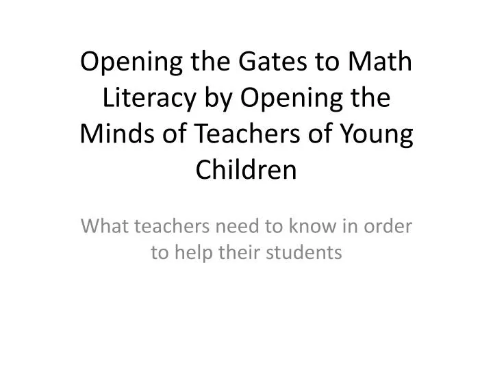 opening the gates to math literacy by opening the minds of teachers of young children