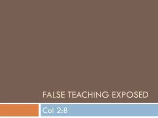 False Teaching Exposed