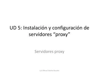 ud 5 instalaci n y configuraci n de servidores proxy