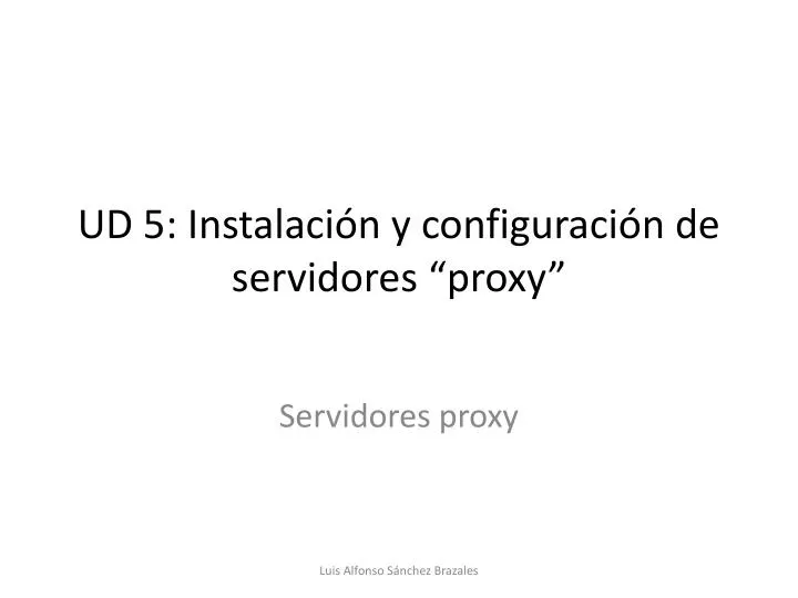 ud 5 instalaci n y configuraci n de servidores proxy