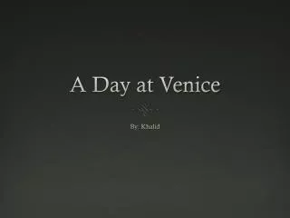A Day at Venice
