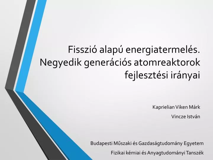 fisszi alap energiatermel s negyedik gener ci s atomreaktorok fejleszt si ir nyai