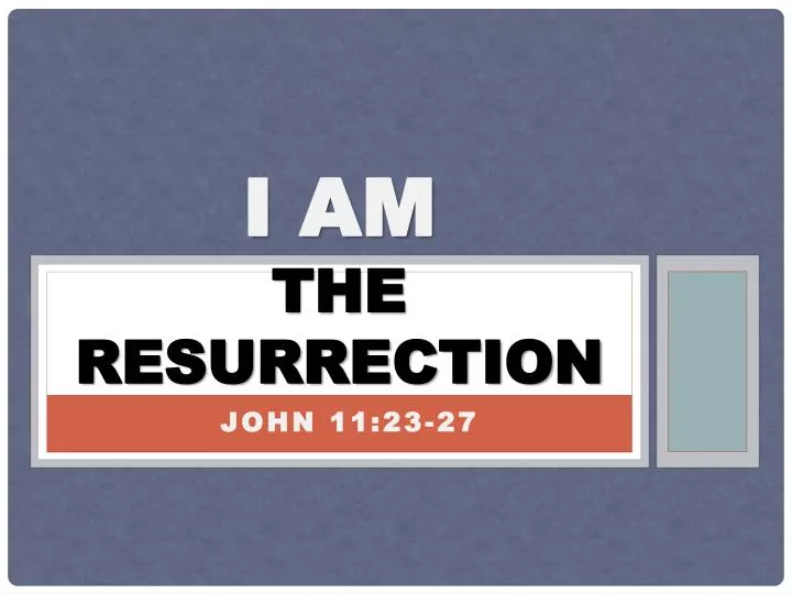 i am the resurrection