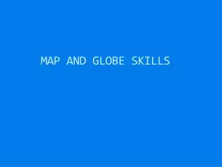 MAP AND GLOBE SKILLS
