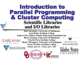 Introduction to Parallel Programming &amp; Cluster Computing Scientific Libraries and I/O Libraries