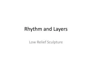 Rhythm and Layers