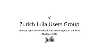 &lt; Zurich Julia Users Group