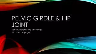 Pelvic Girdle &amp; Hip Joint