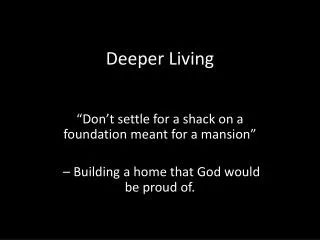 deeper living