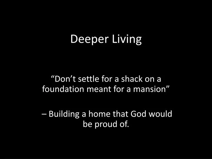 deeper living