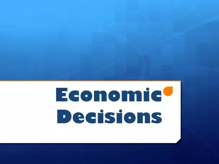 economic decisions