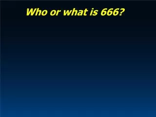 Who or what is 666?