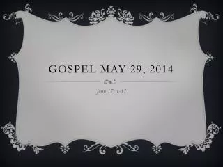 Gospel May 29, 2014