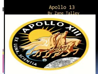 Apollo 13 By Z ane Talley
