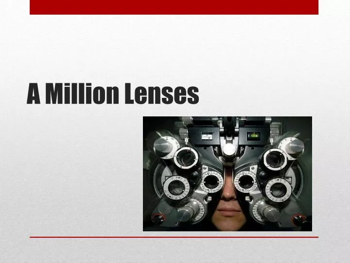 a million lenses
