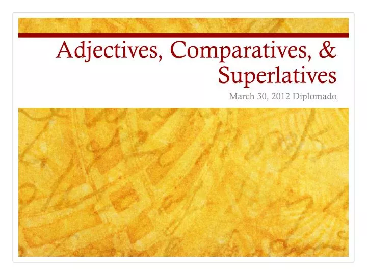 adjectives comparatives superlatives
