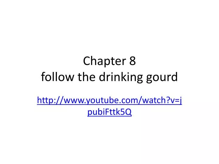 chapter 8 follow the drinking gourd