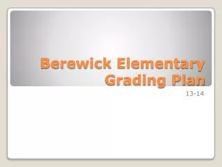 Berewick Elementary Grading Plan