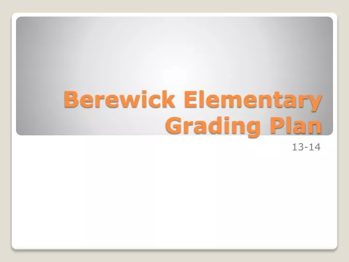 berewick elementary grading plan