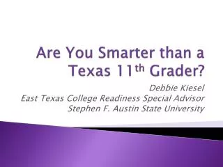 Are You Smarter than a Texas 11 th Grader?