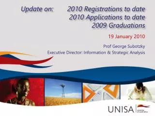 Update on:	2010 Registrations to date 2010 Applications to date 2009 Graduations