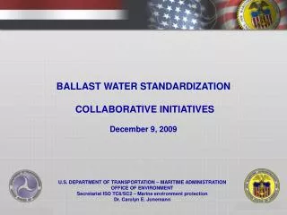 BALLAST WATER STANDARDIZATION COLLABORATIVE INITIATIVES December 9, 2009