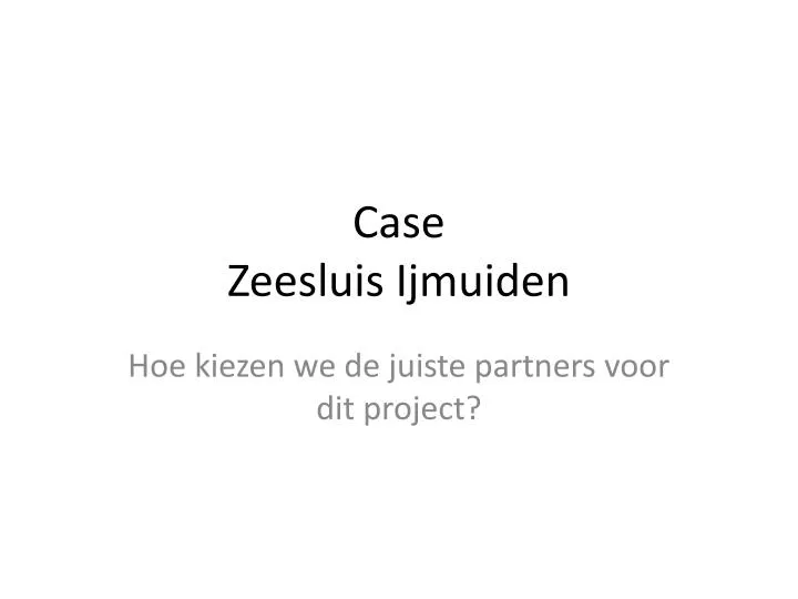 case zeesluis ijmuiden