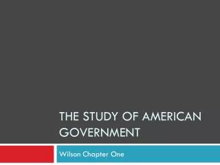 The Study of American Government