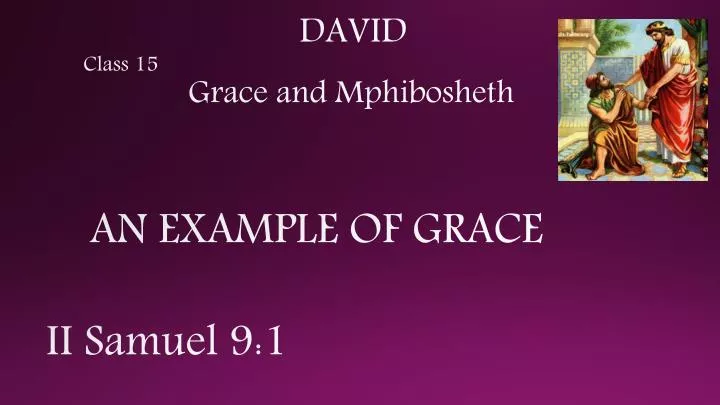 david class 15 grace and mphibosheth