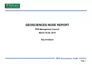 GEOSCIENCES NODE REPORT PDS Management Council March 25-26, 2010 Ray Arvidson