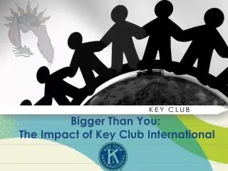 Bigger Than You: The Impact of Key Club International