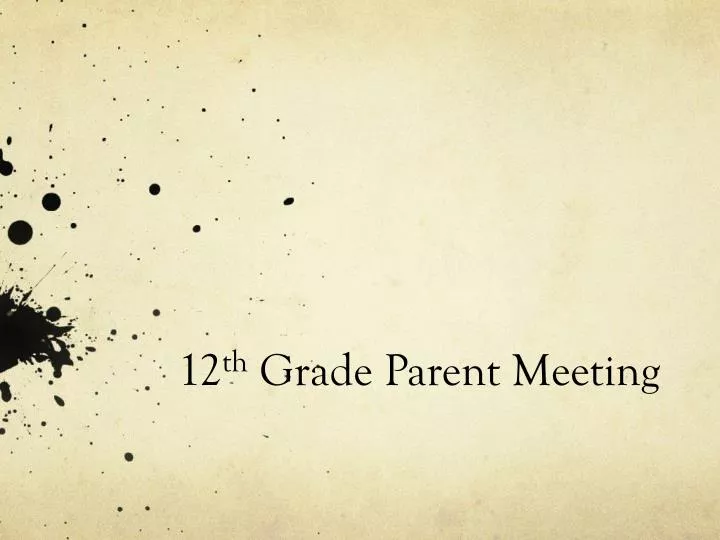 12 th grade parent meeting