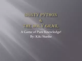 monty Python &amp; The holy Grail