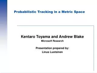 Probabilistic Tracking in a Metric Space