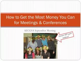 How to Get the Most Money You Can for Meetings &amp; Conferences
