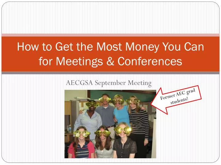 how to get the most money you can for meetings conferences