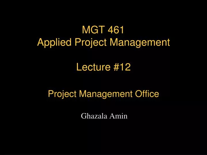 mgt 461 applied project management lecture 12 project management office