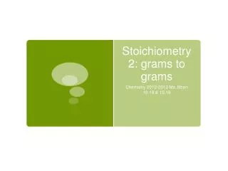 Stoichiometry 2: grams to grams