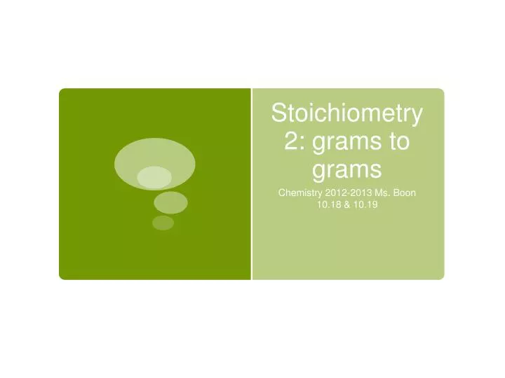 stoichiometry 2 grams to grams