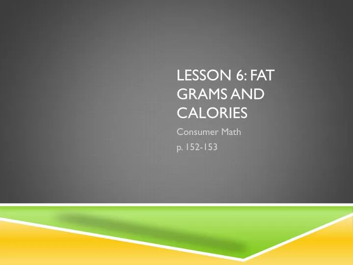 lesson 6 fat grams and calories