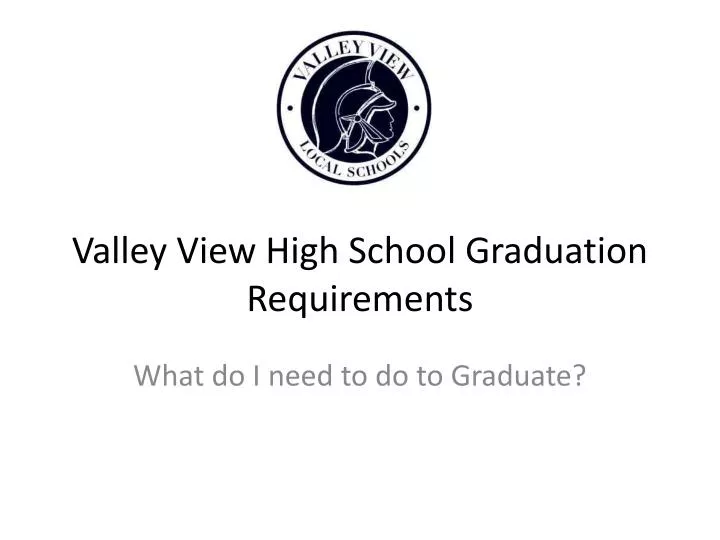 valley view high school graduation requirements