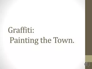 Graffiti: Painting the Town.