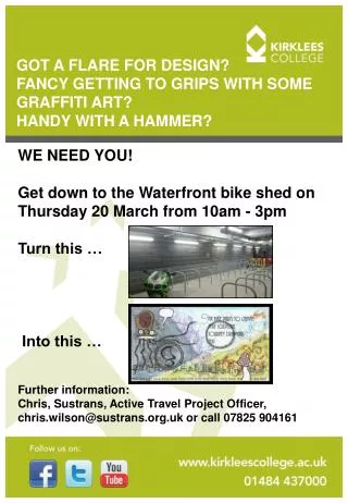 GOT A FLARE FOR DESIGN? FANCY GETTING TO GRIPS WITH SOME GRAFFITI ART? HANDY WITH A HAMMER?