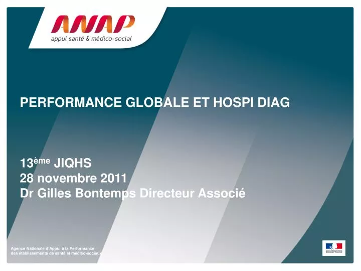 performance globale et hospi diag 13 me jiqhs 28 novembre 2011 dr gilles bontemps directeur associ